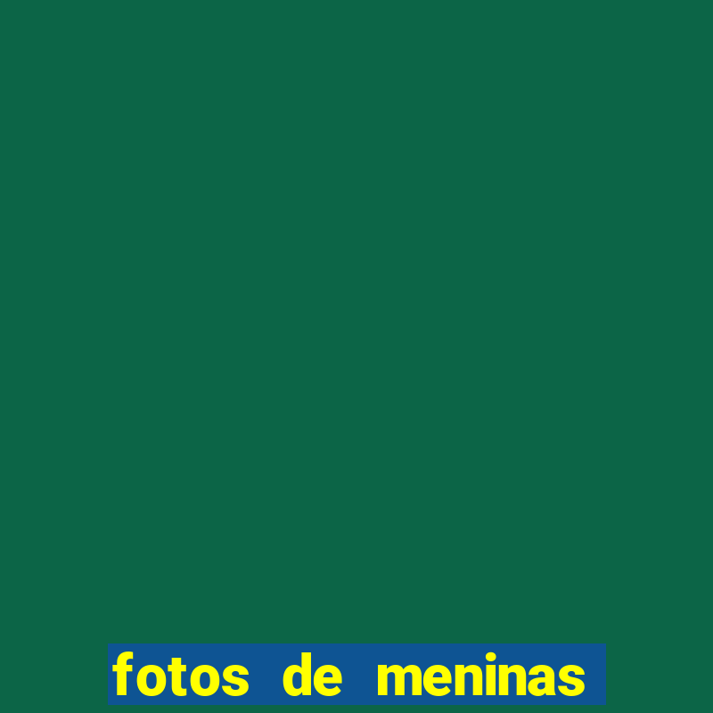 fotos de meninas bonitas sem